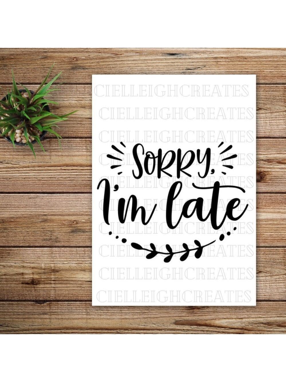 *2 for $20* Sorry I'm Late vinyl decal Sticker Handcrafted